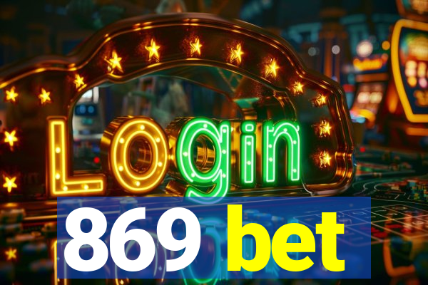 869 bet